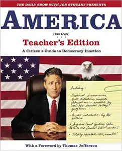 The Daily Show with Jon Stewart Presents America (The Book): A Citizen's Guide to Democracy Inaction