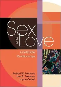Sex And Love In Intimate Relationships by Robert W. Firestone [Repost]