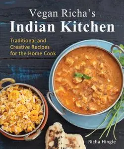 «Vegan Richa's Indian Kitchen» by Richa Hingle