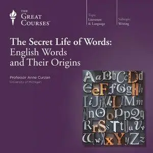 The Secret Life of Words: English Words and Their Origins [TTC Audio] {Repost}
