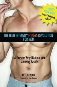 High Intensity Fitness Revolution for Men: A Fast and Easy Workout with Amazing Results (repost)