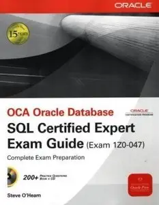 OCA Oracle Database SQL Expert Exam Guide: Exam 1Z0-047 (with Companion CD & Practice files)
