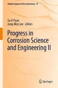 Progress in Corrosion Science and Engineering II (Modern Aspects of Electrochemistry) (repost)
