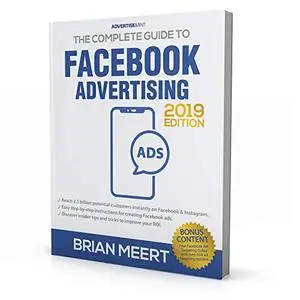 The Complete Guide to Facebook Advertising (2019 Edition)