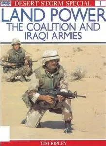 Land Power: The Coalition and Iraqi Armies (Desert Storm Special 1) (Repost)