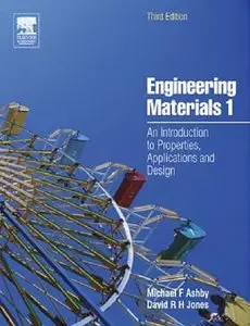 Engineering Materials 1, Third Edition: An Introduction to Properties, Applications and Design (v. 1) (Repost)