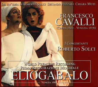 Roberto Solci, Orchestra barocca I Concertanti - Francesco Cavalli: Eliogabalo (2005)