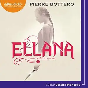 Pierre Bottero, "Ellana - Le Pacte des Marchombres 1"
