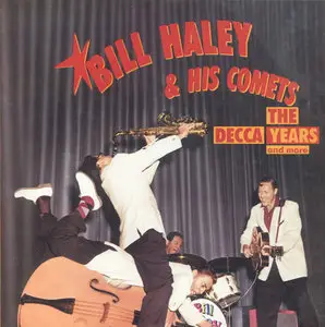 Bill Haley & His Comets - The Decca Years and More (1990) [5CD Box Set] FULL & PROPER