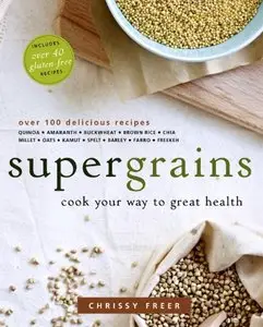 Supergrains: Cook Your Way to Great Health (repost)