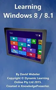 Introduction to Windows 8/8.1: Learn All About Windows 8 / Windows 8.1