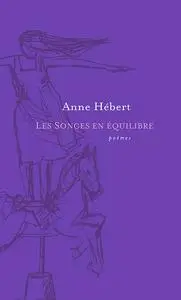 Anne Hébert, "Les songes en équilibre"