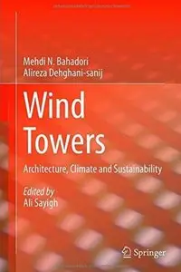 Wind Towers: Architecture, Climate and Sustainability [Repost]