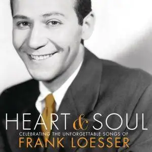 VA - Heart & Soul: Celebrating The Unforgettable Songs Of Frank Loesser (2010)