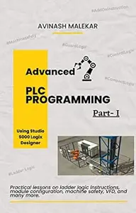 Advanced PLC Programming using studio 5000 Part 1: Practical lessons on ladder logic instructions, module configuration,
