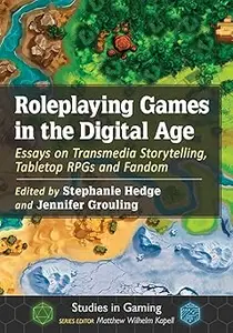 Roleplaying Games in the Digital Age: Essays on Transmedia Storytelling, Tabletop RPGs and Fandom