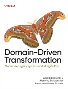 Domain-Driven Transformation: Modernize Legacy Systems and Mitigate Risk