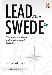 Lead Like a Swede: Navigating New Terrain with Solution-Focused Leadership