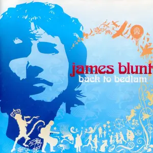 James Blunt - Back To Bedlam (2004) {2007, Reissue}