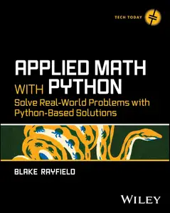 Applied Math with Python: Solve Real-World Problems with Python-Based Solutions