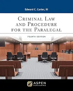 Criminal Law and Procedure for the Paralegal, 4th Edition