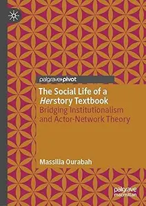 The Social Life of a Herstory Textbook: Bridging Institutionalism and Actor-Network Theory