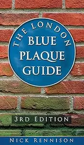 The London Blue Plaque Guide Ed 3