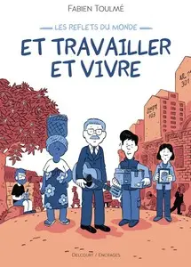 Les reflets du monde - Tome 2 - Et travailler et vivre