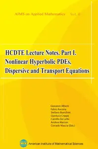 HCDTE Lecture Notes. Part I. Nonlinear Hyperbolic PDEs, Dispersive and Transport Equations