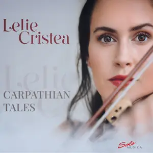 Lelie Cristea - Carpathian Tales (2025) [Official Digital Download 24/96]