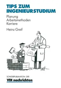 Tips zum Ingenieurstudium: Planung — Arbeitsmethoden — Karriere