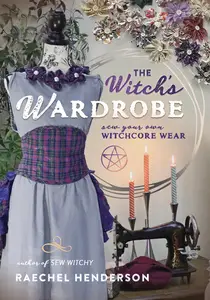 The Witch's Wardrobe: Sew Your Own Witchcore Wear