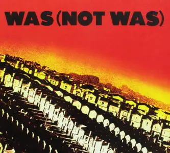 Was (Not Was) - Out Come The Freaks (1981) [2004]