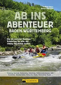 Ab ins Abenteuer. Die coolsten Outdoor-Events in Baden-Württemberg.: Aktiv sein mit Philipp Sauer, dem Spezialisten fürs