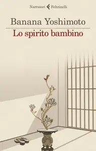 Banana Yoshimoto - Lo spirito bambino. Le strane storie di Fukiage