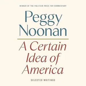 A Certain Idea of America: Selected Writings [Audiobook]