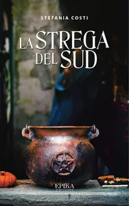 La strega del Sud - Stefania Costi