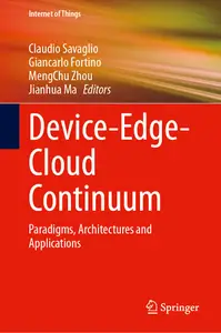 Device-Edge-Cloud Continuum: Paradigms, Architectures and Applications (Internet of Things)