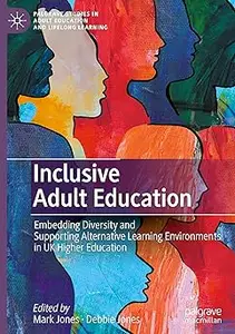 Inclusive Adult Education: Embedding Diversity and Supporting Alternative Learning Environments in UK Higher Education