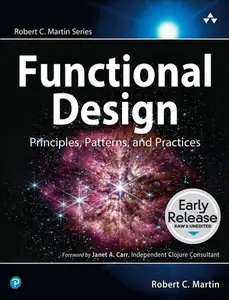 Functional Design: Principles, Patterns, and Practices (2nd Early Release)