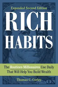 Rich Habits: The Routines Millionaires Use Daily That Will Help You Build Wealth, Expanded Second edition