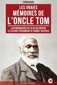 Josiah Henson, "Les vraies mémoires de l'oncle Tom"