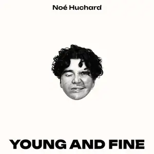 Noé Huchard - Young and Fine (2025)
