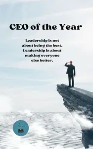 CEO of the Year: Inspiration, leadership and vision
