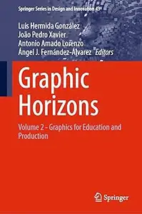 Graphic Horizons: Volume 2 - Graphics for Education and Production