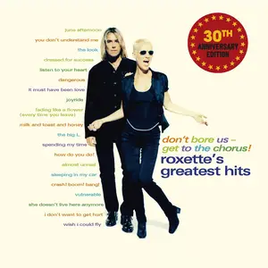 Roxette - Don't Bore Us - Get to the Chorus! Roxette's Greatest Hits 30th Anniversary Edition (1995/2025)