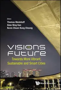 Visions for the Future: Towards More Vibrant, Sustainable and Smart Cities