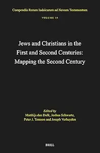 Jews and Christians in the First and Second Centuries: Mapping the Second Century