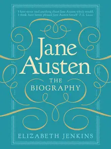 Jane Austen: The Biography