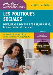 Marie Girard, "Les politiques sociales 2025-2026: DEES, DEASS, DECESF, BTS ESF, BTS SP3S, licence, master et concours"